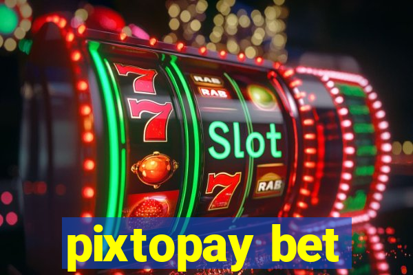 pixtopay bet